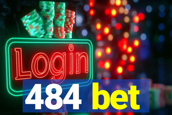 484 bet