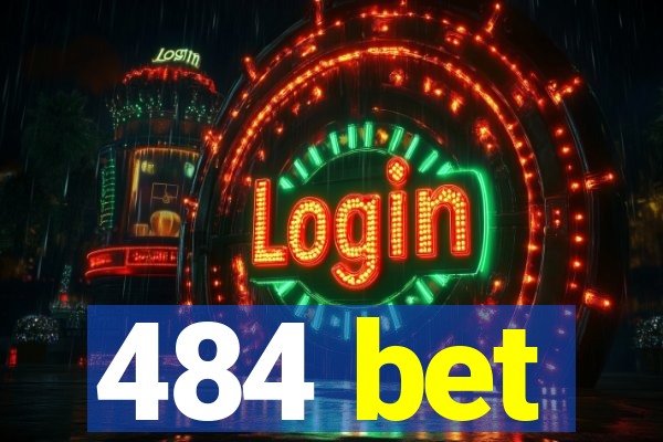 484 bet