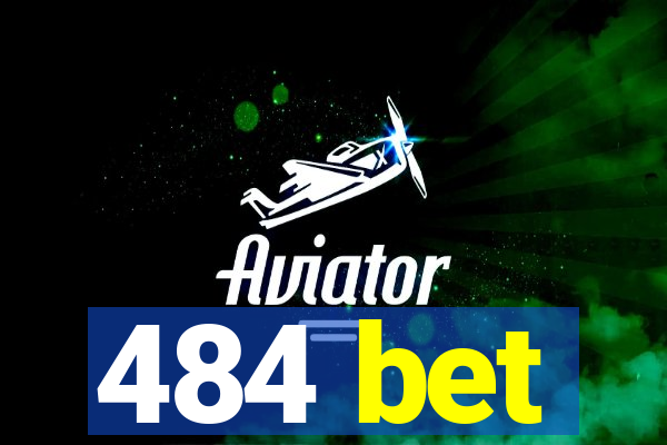 484 bet