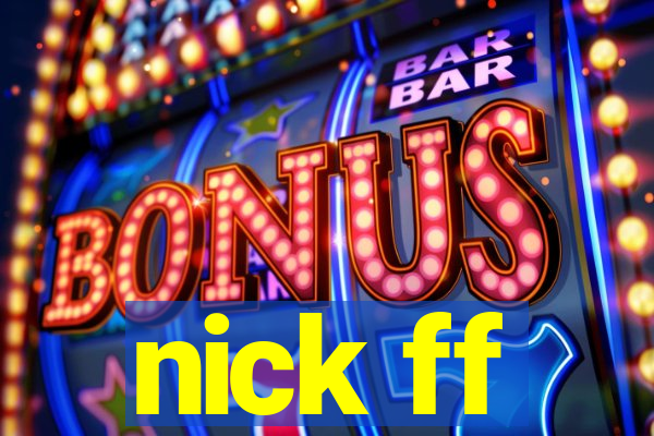 nick ff