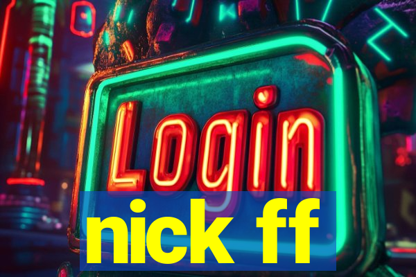 nick ff