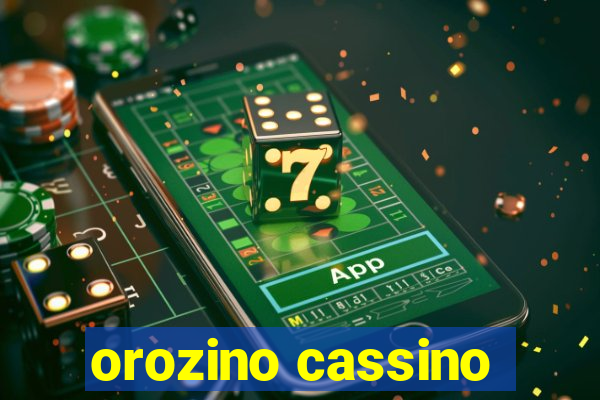 orozino cassino