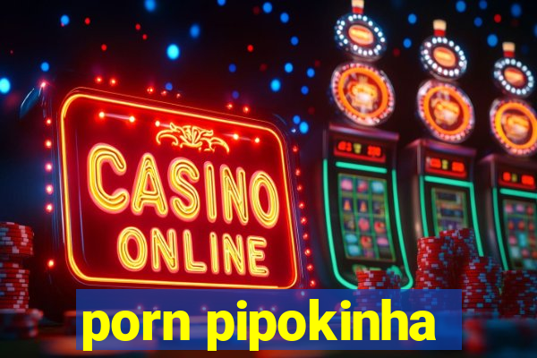 porn pipokinha