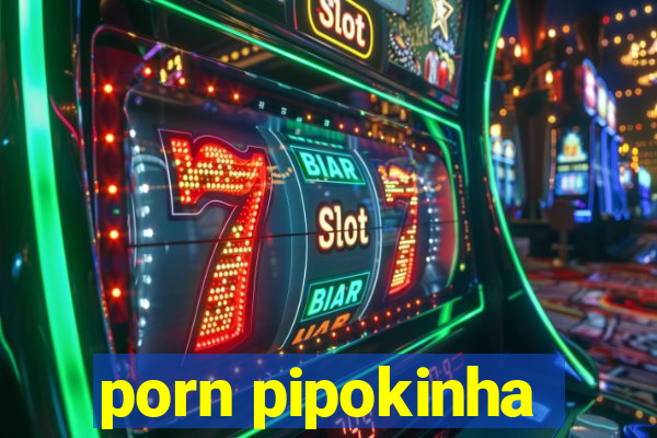 porn pipokinha