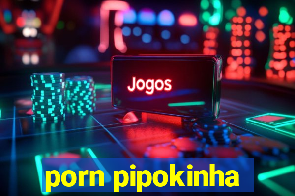 porn pipokinha