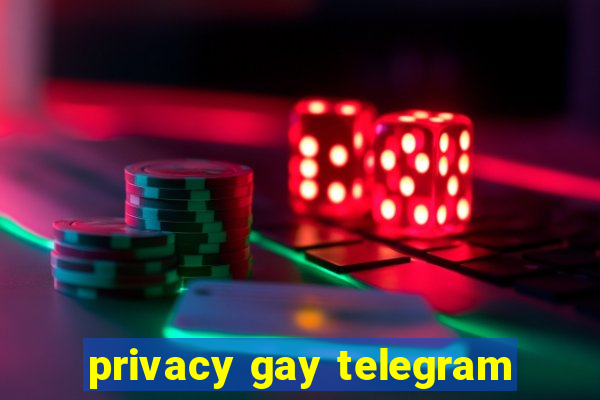 privacy gay telegram