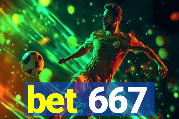 bet 667