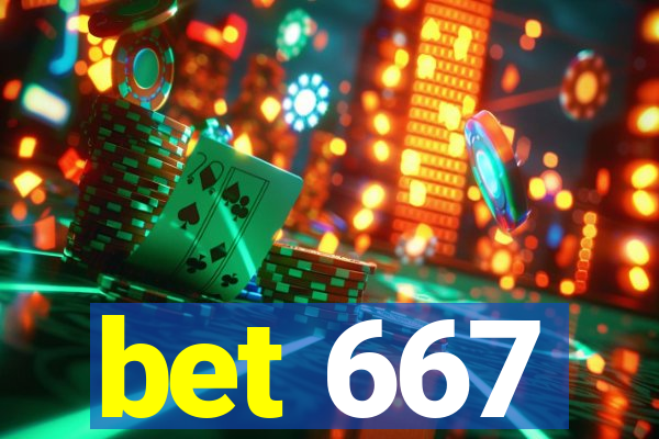 bet 667