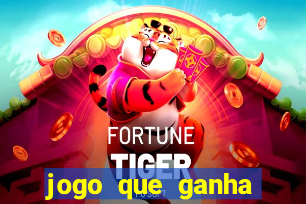 jogo que ganha dinheiro de verdade sem deposito