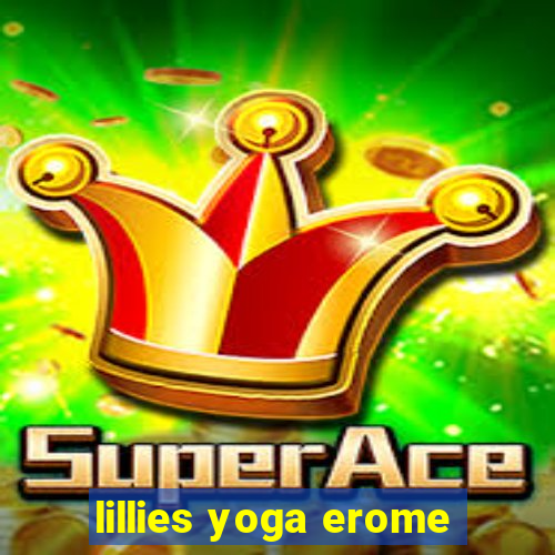 lillies yoga erome