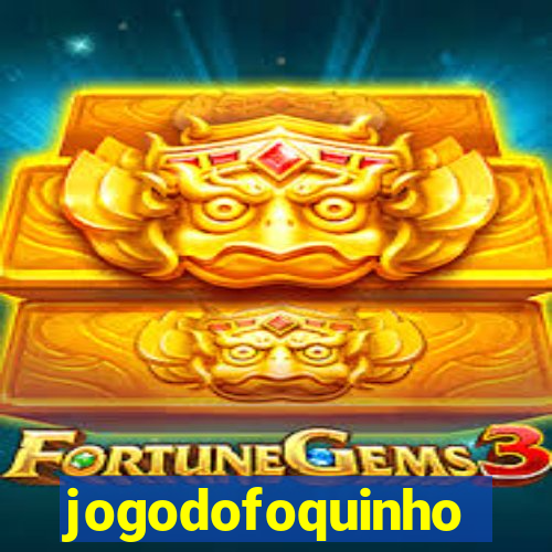 jogodofoquinho