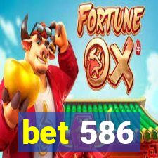 bet 586