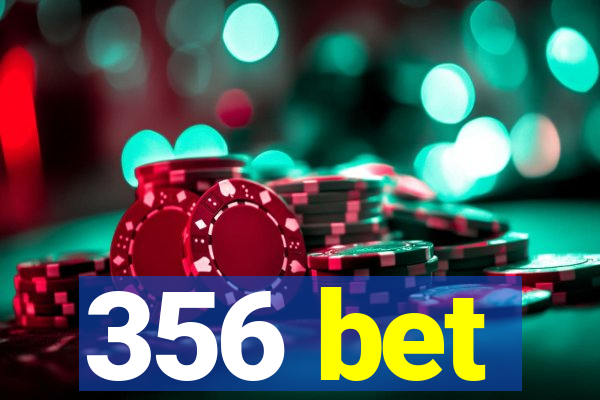 356 bet