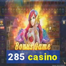 285 casino