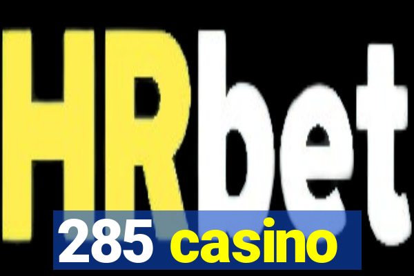 285 casino