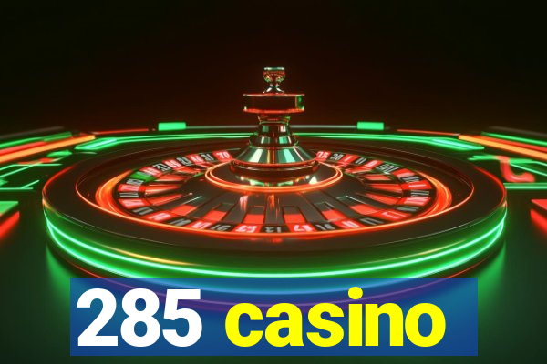 285 casino