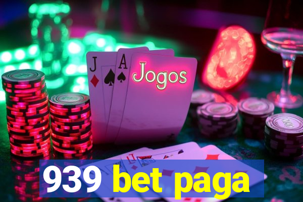 939 bet paga