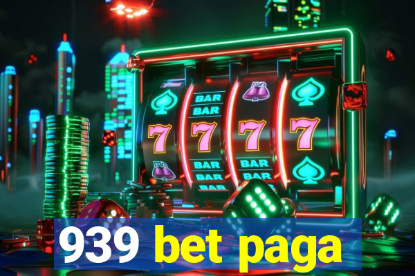 939 bet paga