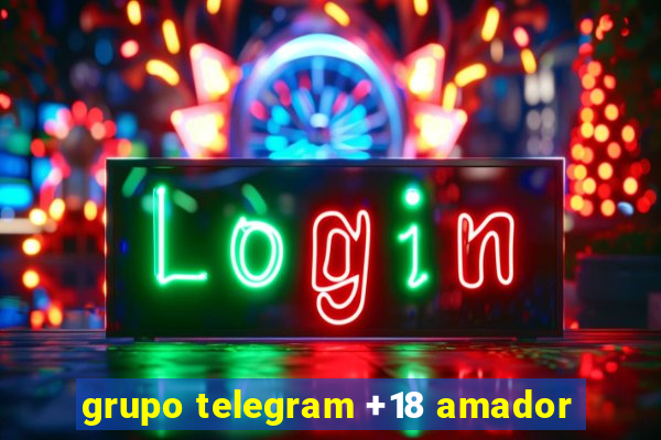 grupo telegram +18 amador