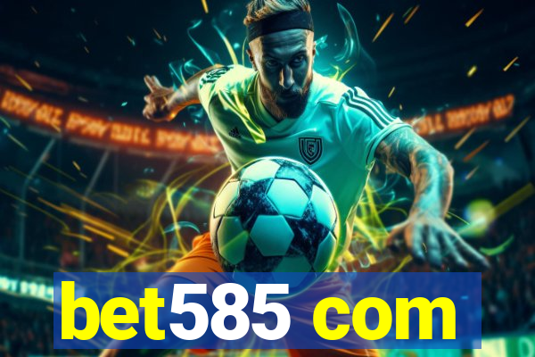 bet585 com