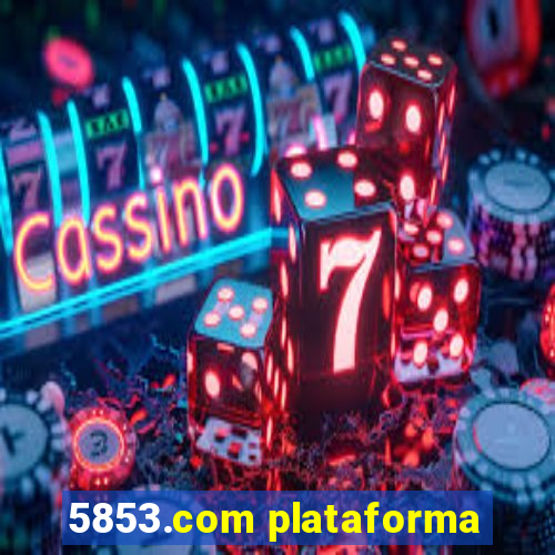 5853.com plataforma