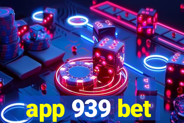 app 939 bet