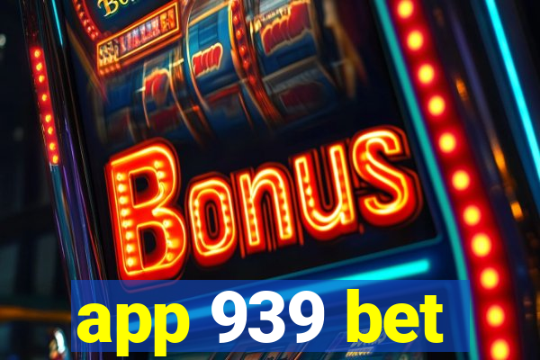 app 939 bet