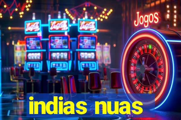 indias nuas