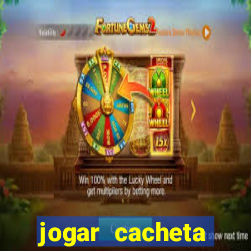 jogar cacheta valendo dinheiro