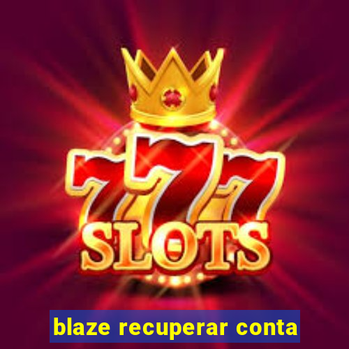 blaze recuperar conta