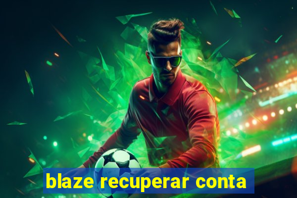 blaze recuperar conta