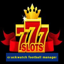 crackwatch football manager