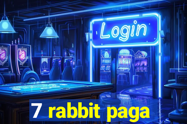 7 rabbit paga