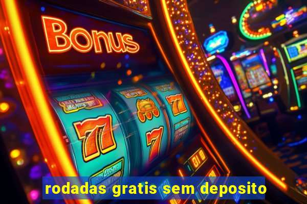 rodadas gratis sem deposito