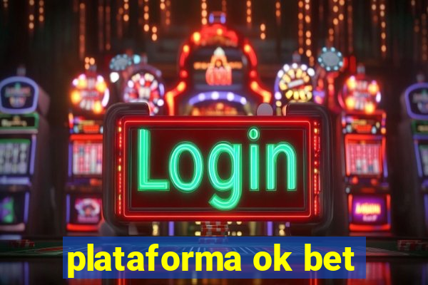 plataforma ok bet