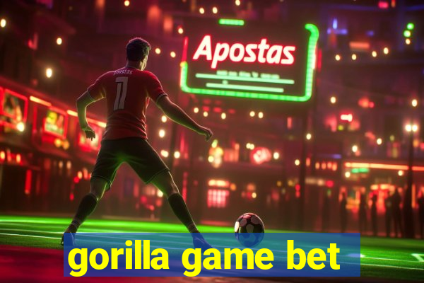 gorilla game bet