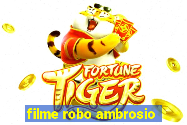 filme robo ambrosio