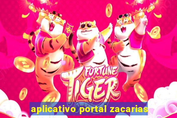 aplicativo portal zacarias