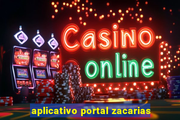 aplicativo portal zacarias