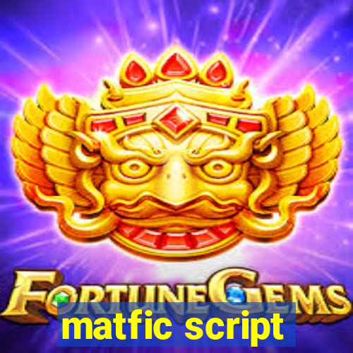 matfic script