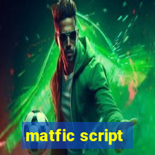 matfic script