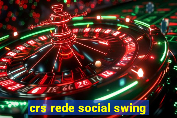 crs rede social swing