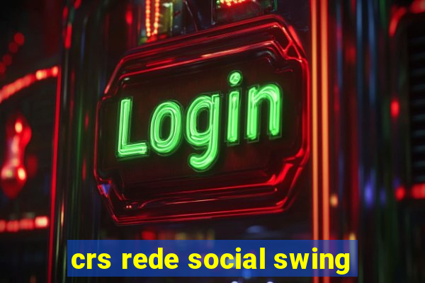 crs rede social swing