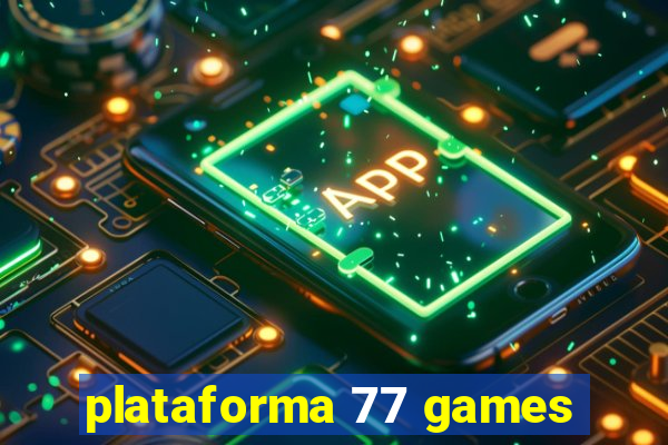 plataforma 77 games