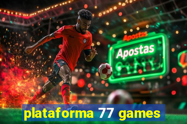 plataforma 77 games