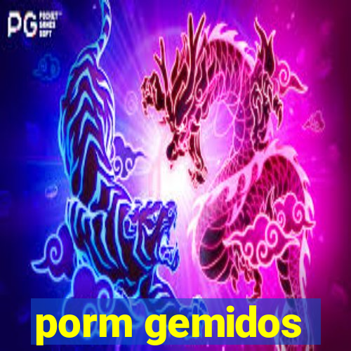 porm gemidos