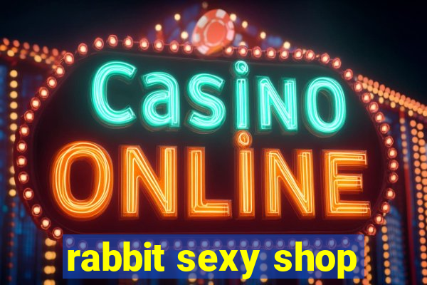 rabbit sexy shop