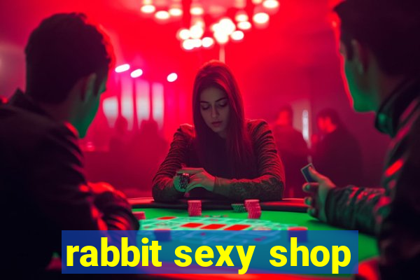 rabbit sexy shop