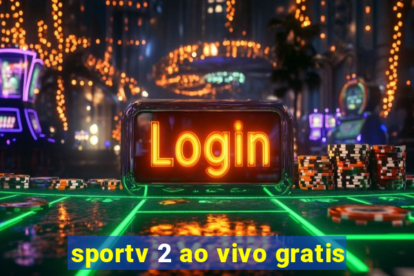 sportv 2 ao vivo gratis