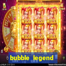 bubble legend ganhar dinheiro